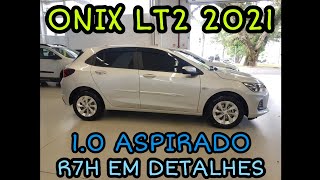 COMO É O ONIX LT2 10 ASPIRADO  PACOTE R7H 2021 EM DETALHES [upl. by Sahcnip]