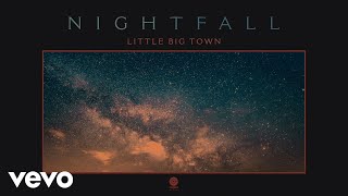 Little Big Town  Nightfall Official Audio [upl. by Ahsotan]