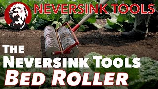 The Seed Bed Roller by Neversink Tools [upl. by Adnilema456]