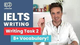 E2 IELTS Writing Task 2  How to score 8 in Vocabulary  TOP TIPS by Jay [upl. by Nycila]