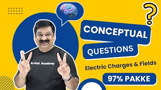 Electric Charges amp Fields💥CONCEPTUAL QUESTIONS💥Class 12 Physics Board Exams 2024 ArvindAcademy [upl. by Cram]