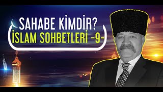 SAHABE KİMDİR  İSLAM SOHBETLERİ 9  Murat Bahadır Akkoyunlu Türkiye [upl. by Llenrev370]