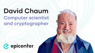 David Chaum The Forefather of Cryptocurrencies and the Cypherpunk Movement 304 [upl. by Edrick]