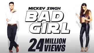 Mickey Singh x Waseem Stark  Bad Girl Official Video [upl. by Aneeg]