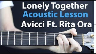 Lonely Together  Acoustic GUITAR Lesson Avicci Ft Rita Ora [upl. by Gherardi785]