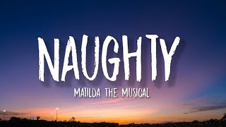 Matilda The Musical  Naughty Lyrics quotSometimes you have to be a little bit naughtyquot TikTok Song [upl. by Enitsud]