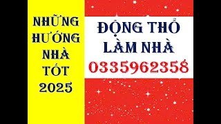 HƯỚNG NHÀ TỐT NÊN LÀM TRONG NĂM 2025 [upl. by Lacee]