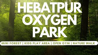 Mini Forest  Hebatpur Oxygen Park Thaltej Ahmedabad Gujarat India  Kids Play Area  Open Gym [upl. by Ketti]