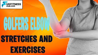 The Best Treatment To Rehabilitate Golfers Elbow  Stretch and Exercise Plan Medial Epicondylitis [upl. by Rabbi317]