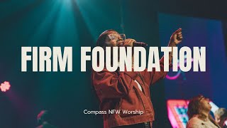 Firm Foundation  Compass Church NFW ft Tiara Fomby [upl. by Atihcnoc]