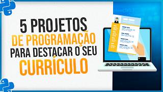 5 Projetos de Programação para Destacar o Seu Currículo [upl. by Seavir]