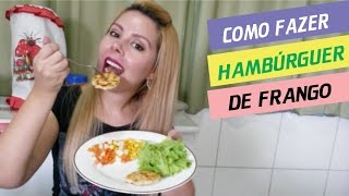 Com Fazer Hambúrguer de Frango [upl. by Ajak]