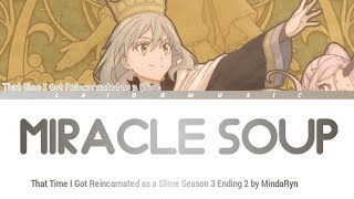 That Time I Got Reincarnated as a Slime S3  Ending 2 Full 『Miracle Soup』 by MindaRyn Lyrics [upl. by Compte]