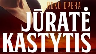 Roko opera “Jūratė ir Kastytis” [upl. by Nerti484]