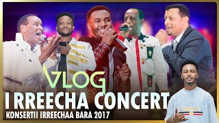 IRREECHA CONCERT 202425  KONSERTII IRREECHAA 2017  VLOG [upl. by Geno626]