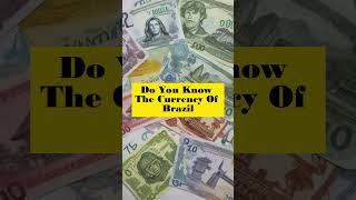 The currency of Brazil is the Brazilian real viral world shorts youtubeshorts new [upl. by Veneaux]