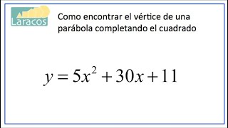 Como encontrar el vertice de una parabola completando el cuadrado ejemplo 3 [upl. by Aroon]