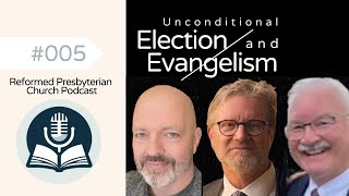 Unconditional Election Arminianism Calvinism amp Evangelism  CRPC Podcast Part 005 [upl. by Aisatan]