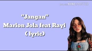 Marion Jola feat Rayi  Jangan lyric [upl. by Etteval]