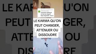 Voici comment atténuer ou dissoudre le karma [upl. by Llered]