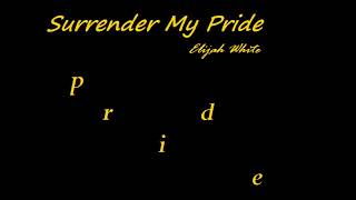 Surrender My Pride [upl. by Aneetak]