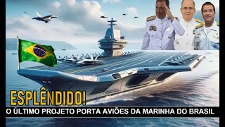 O ÚLTIMO projeto de um PORTA AVIÕES da MARINHA do BRASIL [upl. by Niwrehs]