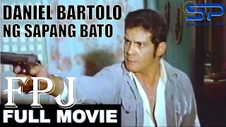 DANIEL BARTOLO NG SAPANG BATO  Full Movie  Action w FPJ [upl. by Nishi]