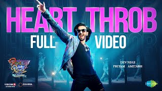 Heart Throb  Full Video  Rocky Aur Rani Kii Prem Kahaani  Ranveer Singh  Pritam  Amitabh  Dev [upl. by Akeim]