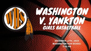 Washington v Yankton girls Basketball 121223 [upl. by Dich]