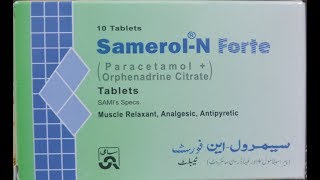 Samerol N Forte Tablet Paracetamol  Orphenadrine citrate  Uses Side Effects Dose In Urdu [upl. by Ainafetse774]