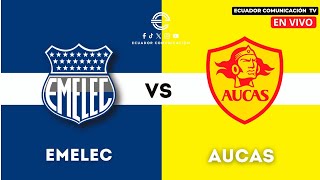 EMELEC VS AUCAS  EN VIVO LIGA PRO SEGUNDA ETAPA  FORMATO RADIO [upl. by Dloniger]