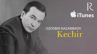 Ozodbek Nazarbekov  Kechir  Озодбек Назарбеков  Кечир music version [upl. by Tager]