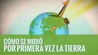 Cómo se midió por primera vez la tierra [upl. by Edris]