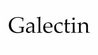 How to Pronounce Galectin [upl. by Nosa64]