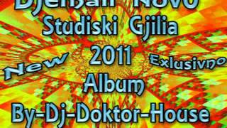 Djemail Studiski Gjili New 2011 Nr4 Dj Doktor House Explosivno Dj Tari Francija [upl. by Larimore]