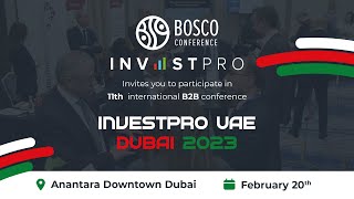 InvestPro UAE Dubai 2023  Bosco Conference [upl. by Bainbrudge]