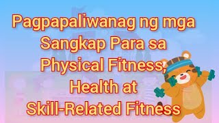 MAPEH 5  Pagpapaliwanag ng mga Sangkap Para sa Physical Fitness Health at Skillrelated Fitness [upl. by Erised346]