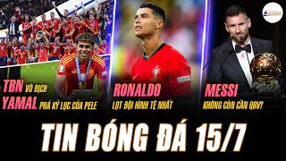 TIN NÓNG 157 TBN VÔ ĐỊCH EURO YAMAL VƯỢT MẶT PELE CR7 LỌT ĐH TỆ NHẤT MESSI KHÔNG CÒN CẦN QBV [upl. by Neenahs799]