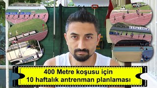 400 Metre koşusu için 10 haftalık antrenman planlaması [upl. by Yenmor567]