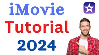 iMovie Complete Tutorial 2024  Beginners Guide [upl. by Hinkle330]