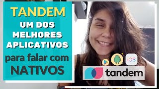 Tandem Um dos MELHORES Apps para FALAR com NATIVOS [upl. by Alakim556]