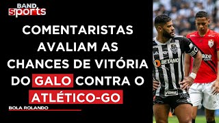 ATLÉTICOMG X ATLÉTICOGO GALO PODERÁ VENCER A PARTIDA COM OS RESERVAS  BOLA ROLANDO [upl. by Cynar228]