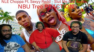 NLE Choppa FEAT Sexyy Redd Slut Me Out Remix Official Video  NBU Tree REACTION [upl. by Lorou799]