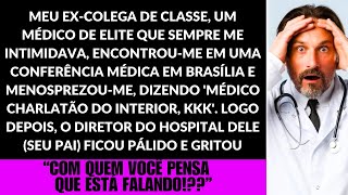 Meu Colega De Classe Um MÉDICO de ELITE Zombou de Mim Na Conferência e o Diretor do Hospital Ficou [upl. by Elston632]