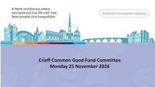 Crieff Common Good Fund Committee 25 November 2024 [upl. by Ailyn]