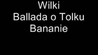 Wilki  Ballada o Tolku Bananie [upl. by Sajovich]