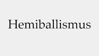 How to Pronounce Hemiballismus [upl. by Mikeb]