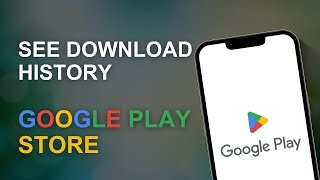 How to See Download History on Google Play Store [upl. by Nerak]