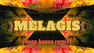 MrBullet  MELAGIS deep house remix [upl. by Hazelton]