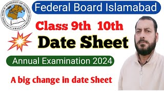 Federal Board date sheet class 9 class 10  FBISE Islamabad Date Sheet Exams 2024 SSC [upl. by Schwinn]